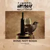 Ace Melody - Wine Not Soda - Single