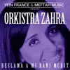 Orkistra Zahra - Beslama A Mi Rani Mchit